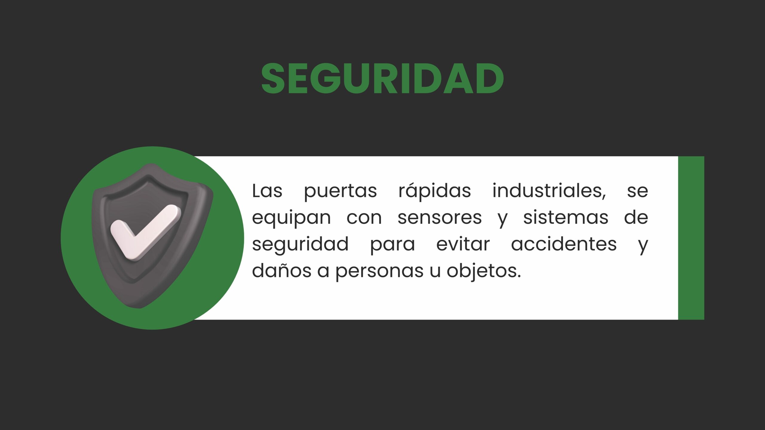 Las puertas rápidas industriales, se equipan con sensores y sistemas de seguridad para evitar accidentes y daños a personas u objetos.